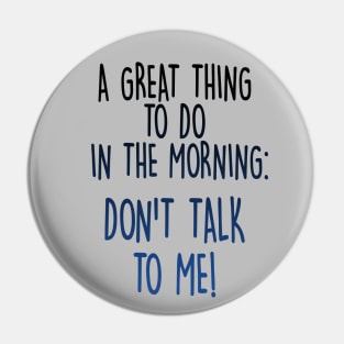 Don't Talk To Me! Pin