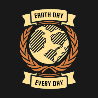 Earth Day Every Day, Pro Environment Nature T-Shirt