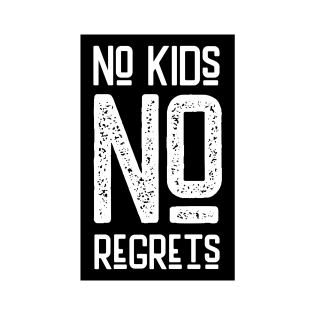 No Kids No Regrets Childfree Life Child Free By Choice by ichewsyou