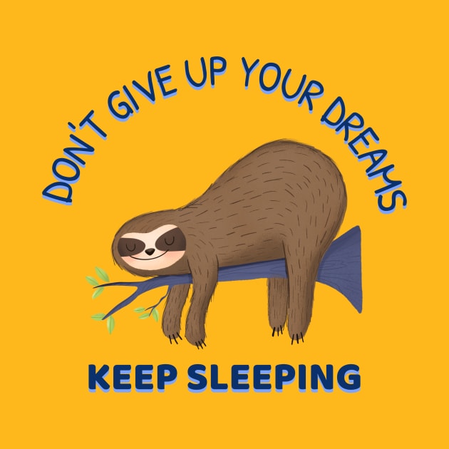 Sleeping Sloth - Funny Sleeping Quotes by WIZECROW