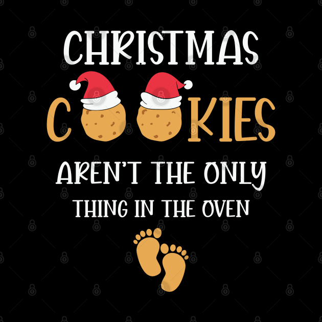 Christmas Cookies Aren't The Only Thin In the Oven Pregnant Mom Christmas Gift by BadDesignCo