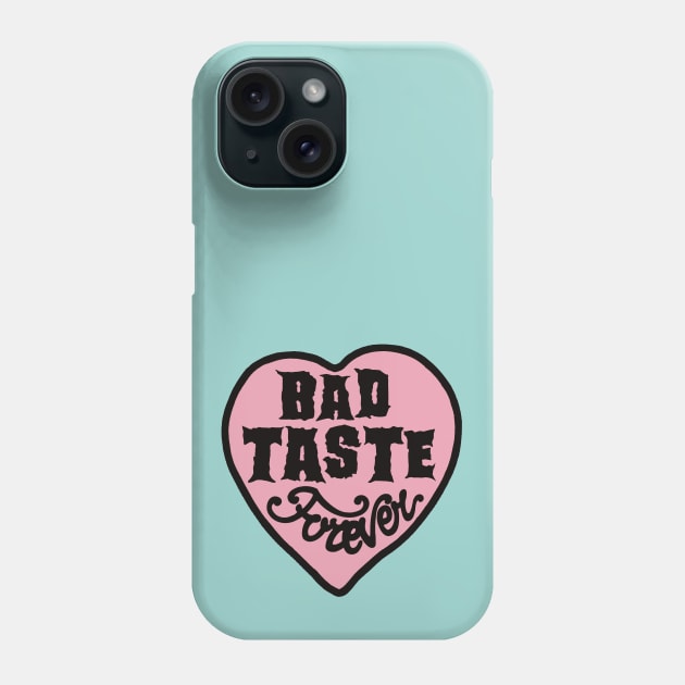 Bad Taste Forever logo by Bad Taste Forever Phone Case by Bad Taste Forever