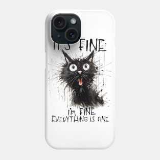 It's Fine, I'm Fine, Everything's Fine Phone Case