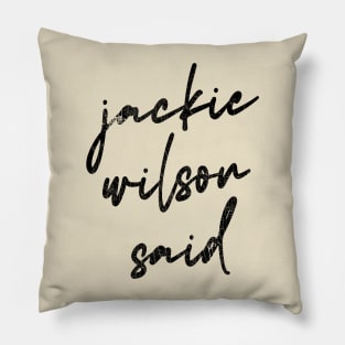 Jackie Wilson Said Pillow