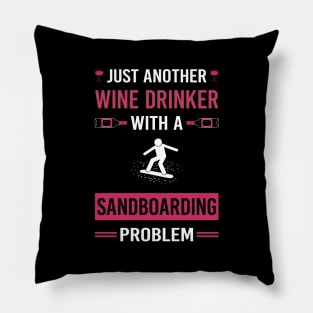 Wine Drinker Sandboarding Sandboard Sandboarder Sand Dune Surfing Boarding Pillow