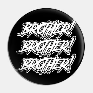 Brother!!!! (NWO) Pin