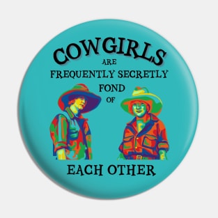 Cowgirls are Frequently Secretly Fond of Each Other Pin