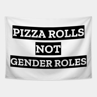 Pizza Rolls Not Gender Rolls Tapestry