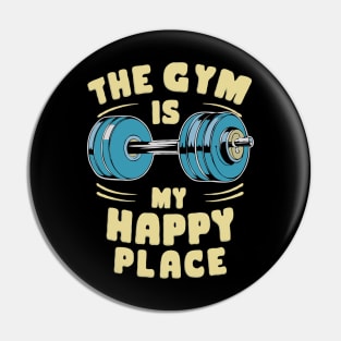 The Gym Is My Happy Place. Gym Lover Pin