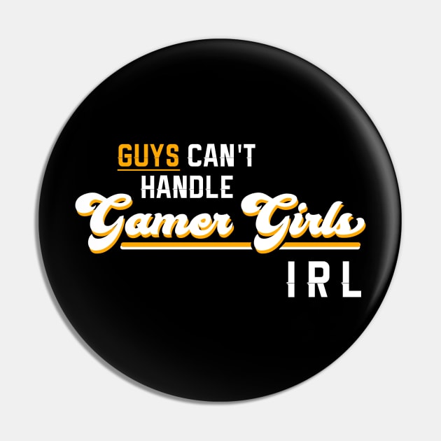 Guys Can't Handle Gamer Girls IRL Pin by TriHarder12
