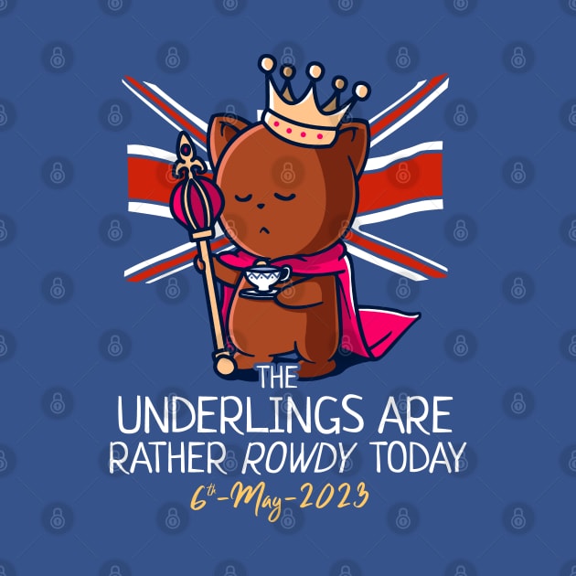 King Charles III Coronation Street Party Rowdy Underlings by NerdShizzle