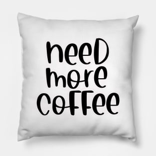 Need more coffee Pillow