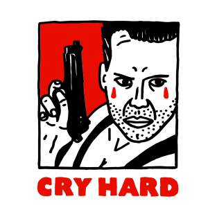 Cry hard T-Shirt