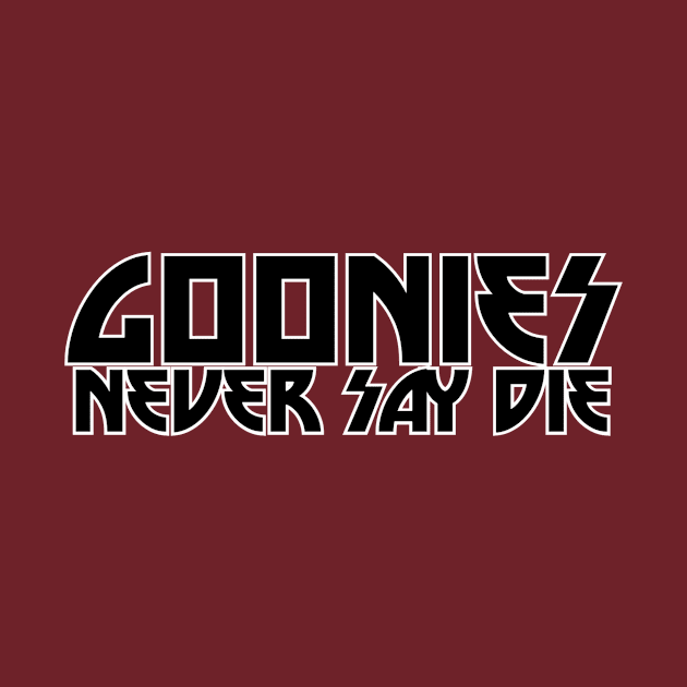 GOONIES NEVER SAY DIE by afternoontees