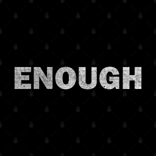 Enough by valentinahramov