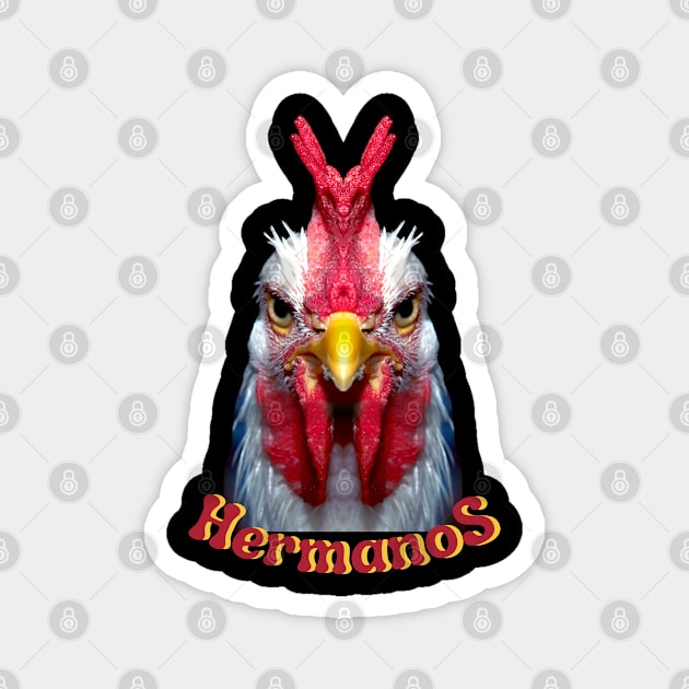 Los pollos HermanoS Magnet by Benlamo