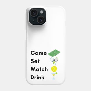 Game Set Match Drink Phone Case