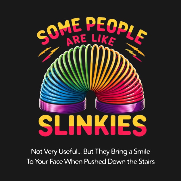 Some People Are Like Slinkies Colorful Rainbow Design by ThatVibe