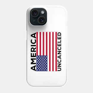 America Uncanceled Phone Case