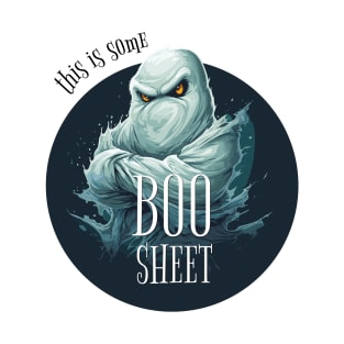 this is some boo sheet T-Shirt