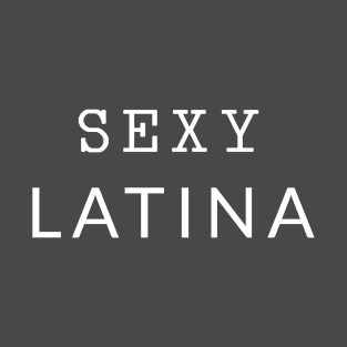 Sexy Latina T-Shirt