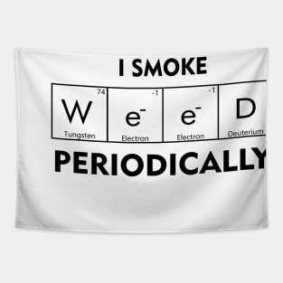I Smoke Weed Periodically Tapestry
