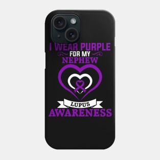 Lupus Awareness I Wear Purple for My Nephew Lupus Phone Case