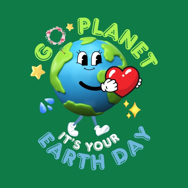 Go Planet Its Your Earth Day Kids by TreSiameseTee