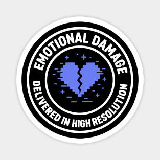 Emotional Damage Delivered in High Resolution Magnet