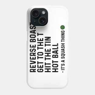 It's a Squash Thing Phone Case