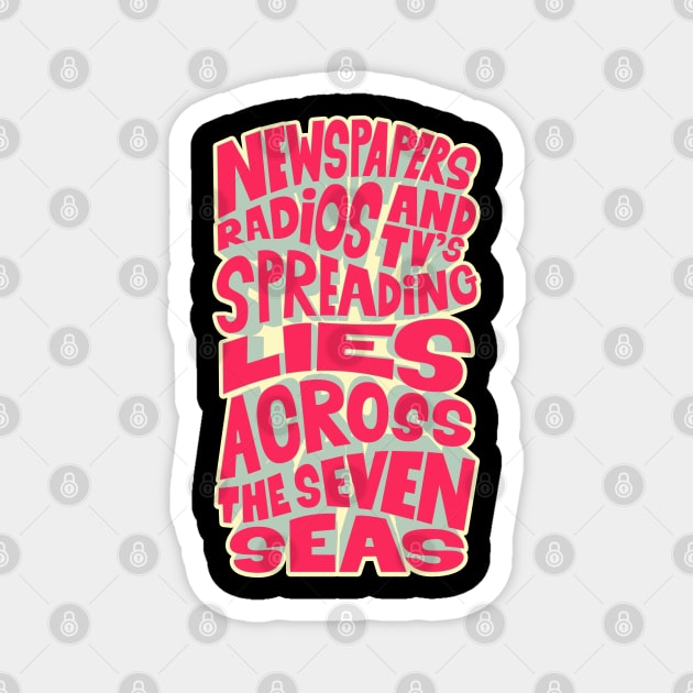 Newspapers, radios and Tv´s spreading lies across the seven seas. Magnet by Boogosh