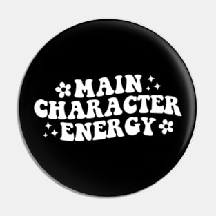 Main Character Energy Pin