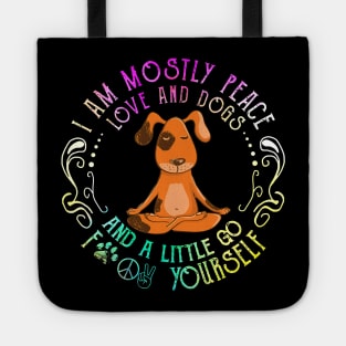 I'm Mostly Peace Love And Dogs Tote