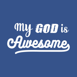 MY GOD IS AWESOME T-Shirt