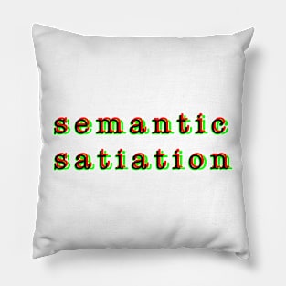 Semantic Satiation Pillow