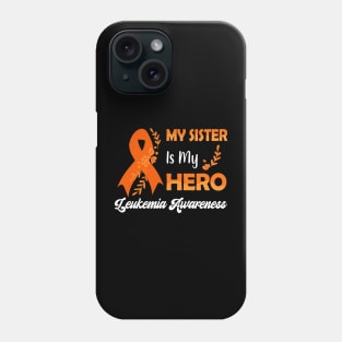 My Sister Is My Hero Leukemia Awareness Phone Case