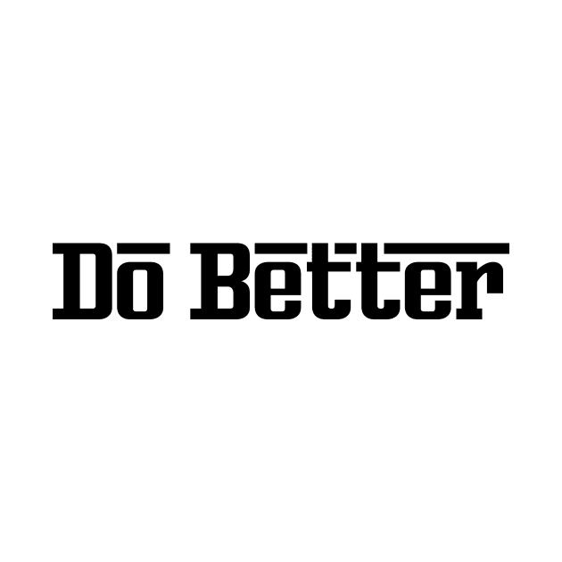 Do Better by 101univer.s