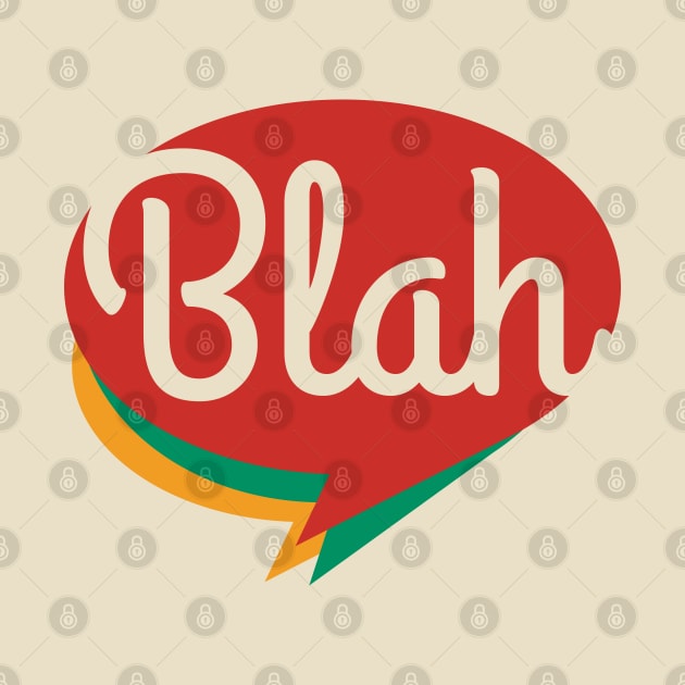 Blah, blah, blah by Dellan