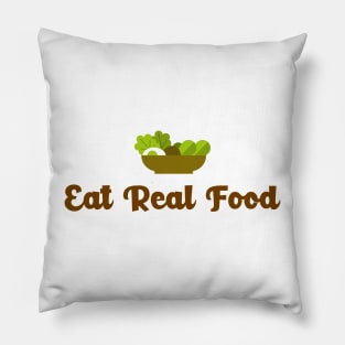 Eat Real Food - stay away from supplements Pillow