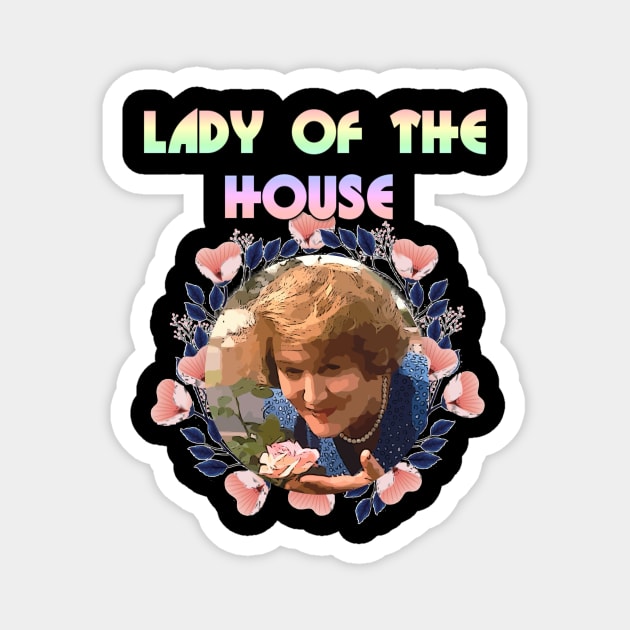 Lady of the House Speaking Magnet by jeremiahm08