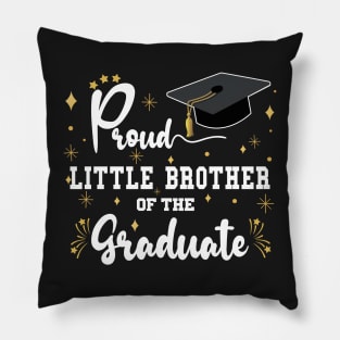 Proud Little Brother Of The Graduate | Bold White Text Matching Family Graduation Pillow