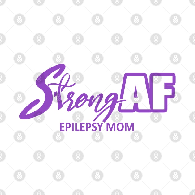 Strong AF Epilepsy Mom by CuteCoCustom