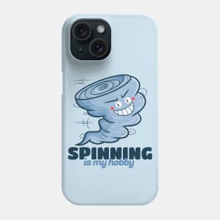 Spinning is my hobby Phone Case