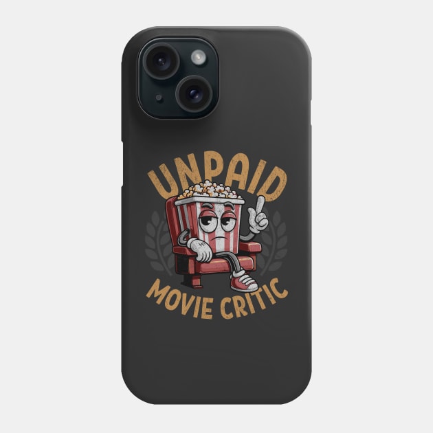 Unpaid Movie Critic - Vintage Cinema, Film, and Motion Picture Lover Phone Case by Lunatic Bear