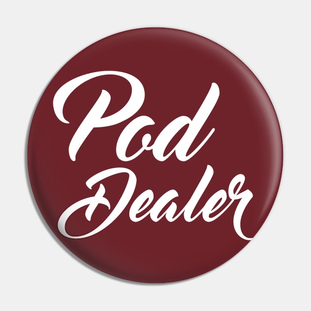 Pod Dealer Cursive Pin by WordsPod