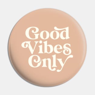 Good Vibes Only Pin