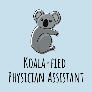 Koala-fied Physician Assistant T-Shirt