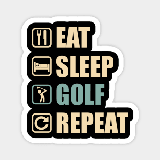 Eat Sleep GOlf Repeat - Funny GOlf Lovers Gift Magnet
