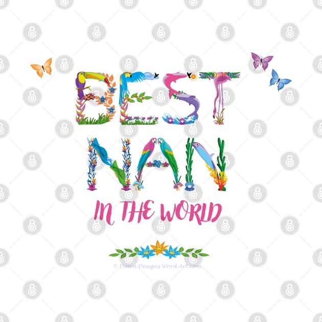 Best Nan in the world - tropical wordart by DawnDesignsWordArt