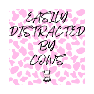 EASILY DISTRACTED BY COWS T-Shirt